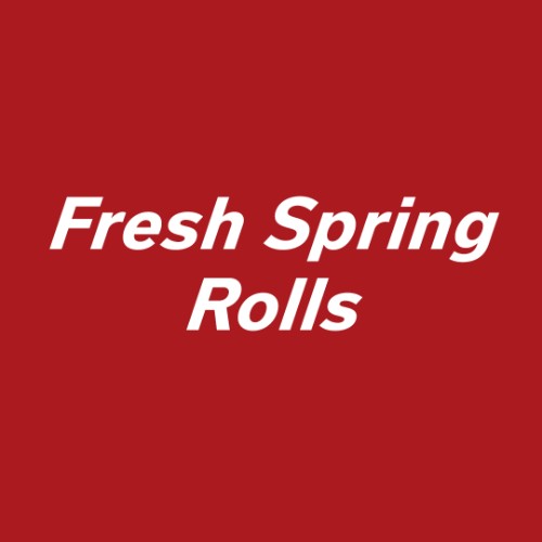 FRESH SPRING ROLLS (Not Fried)