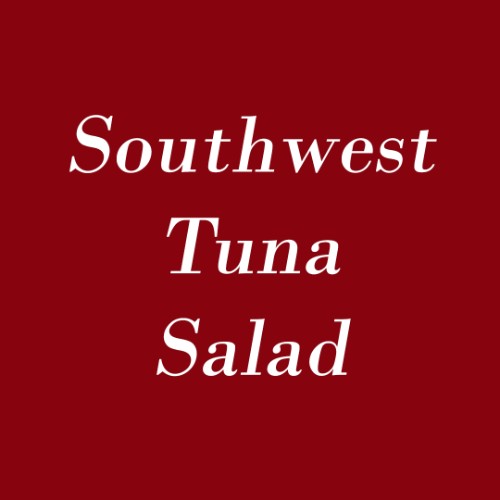 Southwest Tuna Salad