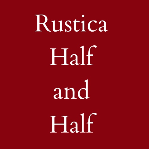 Rustica Half and Half