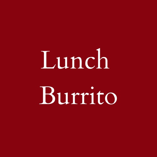 Lunch Burrito