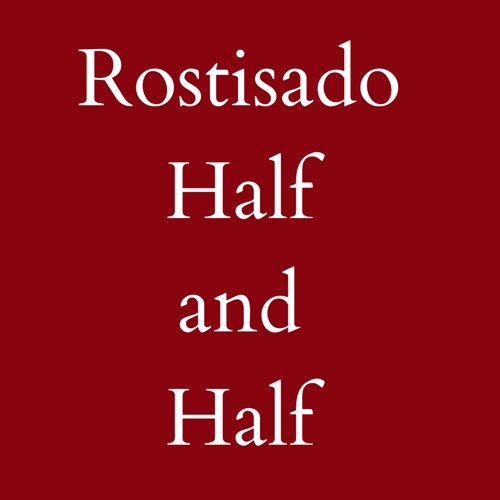 Rostisado Half and Half